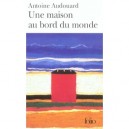 Une Maison Au Bord Du Monde - Antoine Audouard