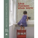 Une Maison Plus Sure - Marie-pierre Dubois Petroff