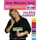 Une Maison Tout En Couleurs - Valerie Damidot