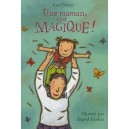 Une Maman, C'est Magique ! - Carl Norac , Ingrid Godon