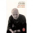Une Marche Dans Le Siecle - Jean-marie Cavada