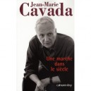 Une Marche Dans Le Siecle - Jean-marie Cavada