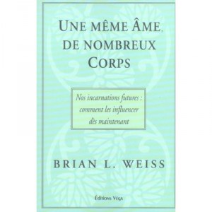 Une Meme Ame De Nombreux Corps - Brian L. Weiss