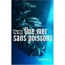 Une Mer Sans Poissons - Yves Miserey , Philippe Cury
