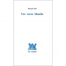 Une Messe Blanche - Bernard Noel