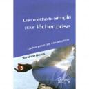 Une Methode Simple Pour Lacher Prise , Lacher-prise Par Visualisation - Sandrine Banas