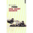 Une Mort Secrete - Richard Ford