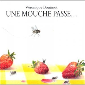 Une Mouche Passe... - Veronique Boutinot
