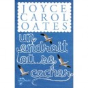 Un Endroit Ou Se Cacher - Joyce Carol Oates