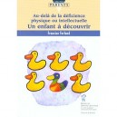 Un Enfant A Decouvrir , Au-dela De La Deficience Physique Ou Intellectuelle - Francine Ferland