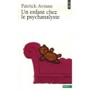 Un Enfant Chez Le Psychanalyste - Patrick Avrane