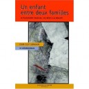 Un Enfant Entre Deux Familles , Le Placement Familial : Du Reve A La Realite - Jean-guy Germain