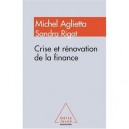 Crise Et Renovation De La Finance - Michel Aglietta , Sandra Rigot