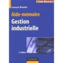 Gestion Industrielle (2e Edition) - Francois Blondel