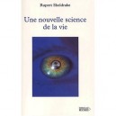 Une Nouvelle Science De La Vie - Rupert Sheldrake