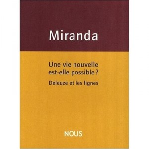 Une Nouvelle Vie Est-elle Possible ? Deleuze Et Les Lignes - Luis De Miranda