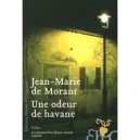 Une Odeur De Havane - Jean-marie De Morant