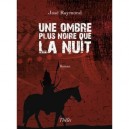 Une Ombre Plus Noire Que La Nuit - Raymond