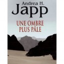 Une Ombre Plus Pale - Andrea H. Japp