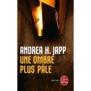 Une Ombre Plus Pale - Andrea H. Japp
