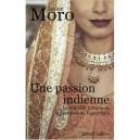 Une Passion Indienne , La Veritable Histoire De La Princesse De Kapurthala - Javier Moro