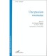 Une Passion Roumaine : Histoire De L'institut Francais De Hautes Etudes En Roumanie (1924-1948) - Andre Godin