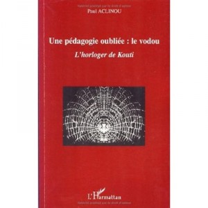 Pedagogy forgotten: The Vodou, the clock Kuti - Paul Aclinou