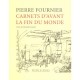 Carnets D'avant La Fin Du Monde - Danielle Fournier , Pierre Fournier