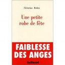 Une Petite Robe De Fete - Christian Bobin
