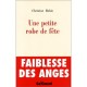Une Petite Robe De Fete - Christian Bobin