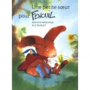 Une Petite Soeur Pour Fenouil - Eve Tharlet , Brigitte Weninger