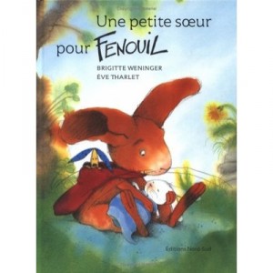 Une Petite Soeur Pour Fenouil - Eve Tharlet , Brigitte Weninger
