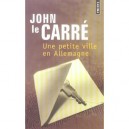 Une Petite Ville En Allemagne - John Le Carre