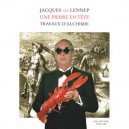 Une Pierre En Tete , Travaux D'alchimie - Jacques Van Lennep