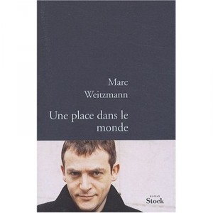 Une Place Dans Le Monde - Marc Weitzmann