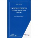 Une Police De Vichy , Les Groupes Mobiles De Reserve, 1941-1944 - Alain Pinel