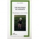 Une Politique De L'enfance , Du Patronage Au Centre De Loisirs - Francis Lebon