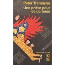 Une Priere Pour Les Damnes - Peter Tremayne