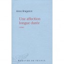 Une Affection Longue Duree - Bragance Anne