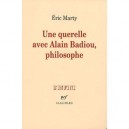 Une Querelle Avec Alain Badiou, Philosophe - Eric Marty