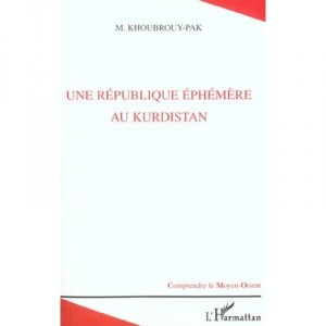 Une Republique Ephemere Au Kurdistan - M Khoubrouy-pak