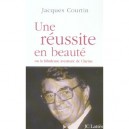 Une Reussite En Beaute Ou La Fabuleuse Aventure De Clarins - Jacques Courtin