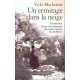 Un Ermitage Dans La Neige , Itineraire D'une Femme Occidentale Devenue Nonne Bouddhiste - Vicki Mackenzie