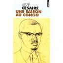 Une Saison Au Congo - Aime Cesaire