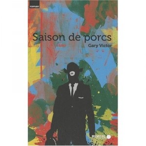 Une Saison De Porc, Grand Format Fiction - Victor Gary