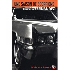 Une Saison De Scorpions - Bernardo Fernandez