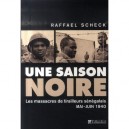 Une Saison Noire , L'armee Allemande Et Le Massacre Des Soldats Noirs En 1940 - Raffael Scheck