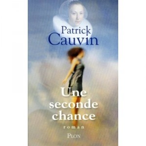 Une Seconde Chance - Patrick Cauvin