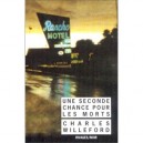Une Seconde Chance Pour Les Morts - Charles Willeford