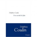 Une Seconde De Plus - Delphine Coulin